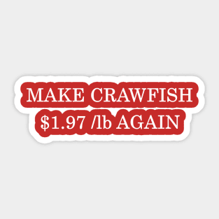 Make Crawfish $1.97 /lb Again Sticker